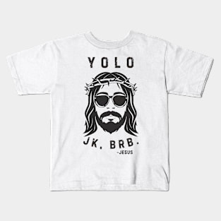 Yolo Jk Brb Jesus Shirt Christian Joke Kids T-Shirt